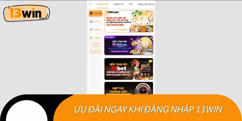 Tận hưởng ưu đãi đặc sắc ngay khi đăng nhập 13WIN
