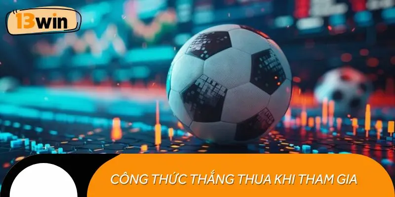 Công thức thắng thua khi tham gia kèo châu Âu