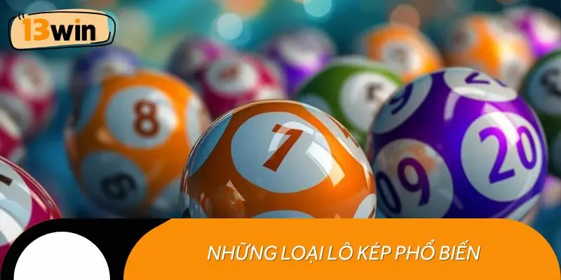 Những loại lô kép phổ biến, dễ chơi và dễ trúng thưởng